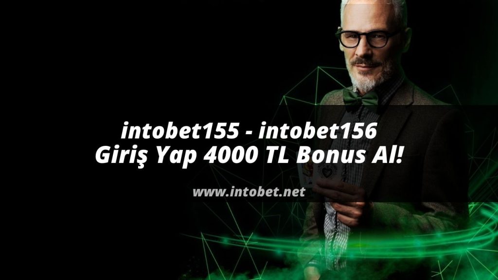 intobet155 - intobet156 Sorunsuz Giriş Yap 4000 TL Bonus Al
