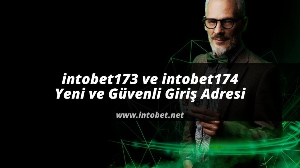 intobet173 ve intobet174 Yeni ve Güvenli Giriş Adresi